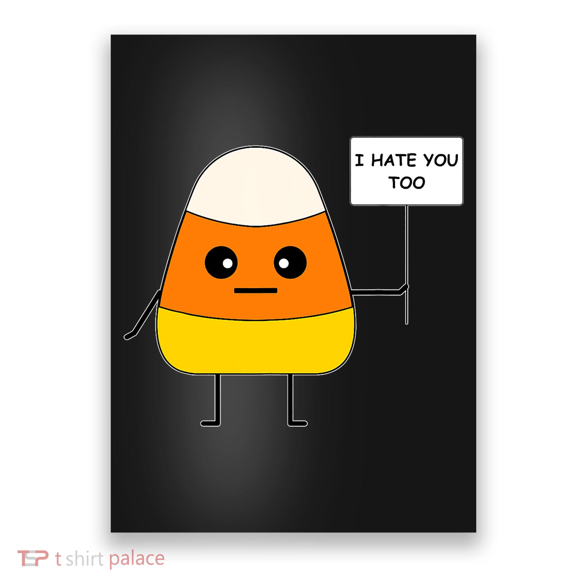 Candy Corn Funny I Hate You Too Team Candy Corn Poster