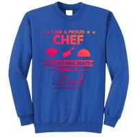 Chef Cooking Funny Culinary Chefs Dad Fathers Day Funny Gift Sweatshirt