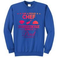 Chef Cooking Funny Culinary Chefs Dad Fathers Day Funny Gift Tall Sweatshirt