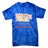 Cat Couple Funny Gift Love Is Love Funny Gift Valentine's Day Gift Tie-Dye T-Shirt