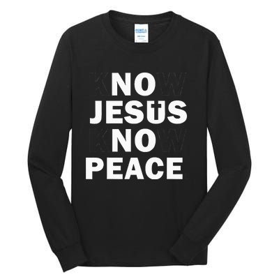 Christian Cross Faith Know Peace Know Jesus Tall Long Sleeve T-Shirt