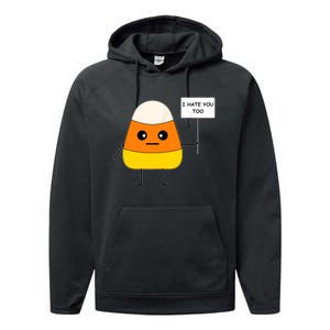 Candy Corn Funny I Hate You Too Team CandyCorn Performance Fleece Hoodie