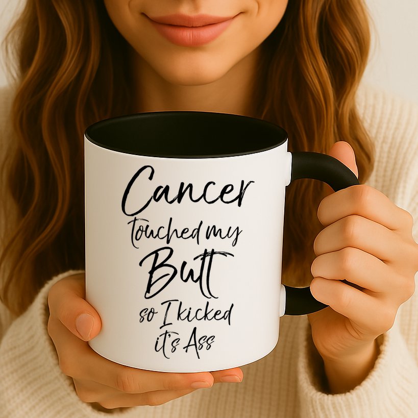 Colon Cancer Fun Cancer Touched My Butt So I Kicked It's Ass Meaningful Gift Mug