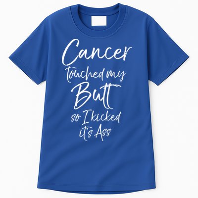 Colon Cancer Fun Cancer Touched My Butt So I Kicked It's Ass Meaningful Gift Tall T-Shirt