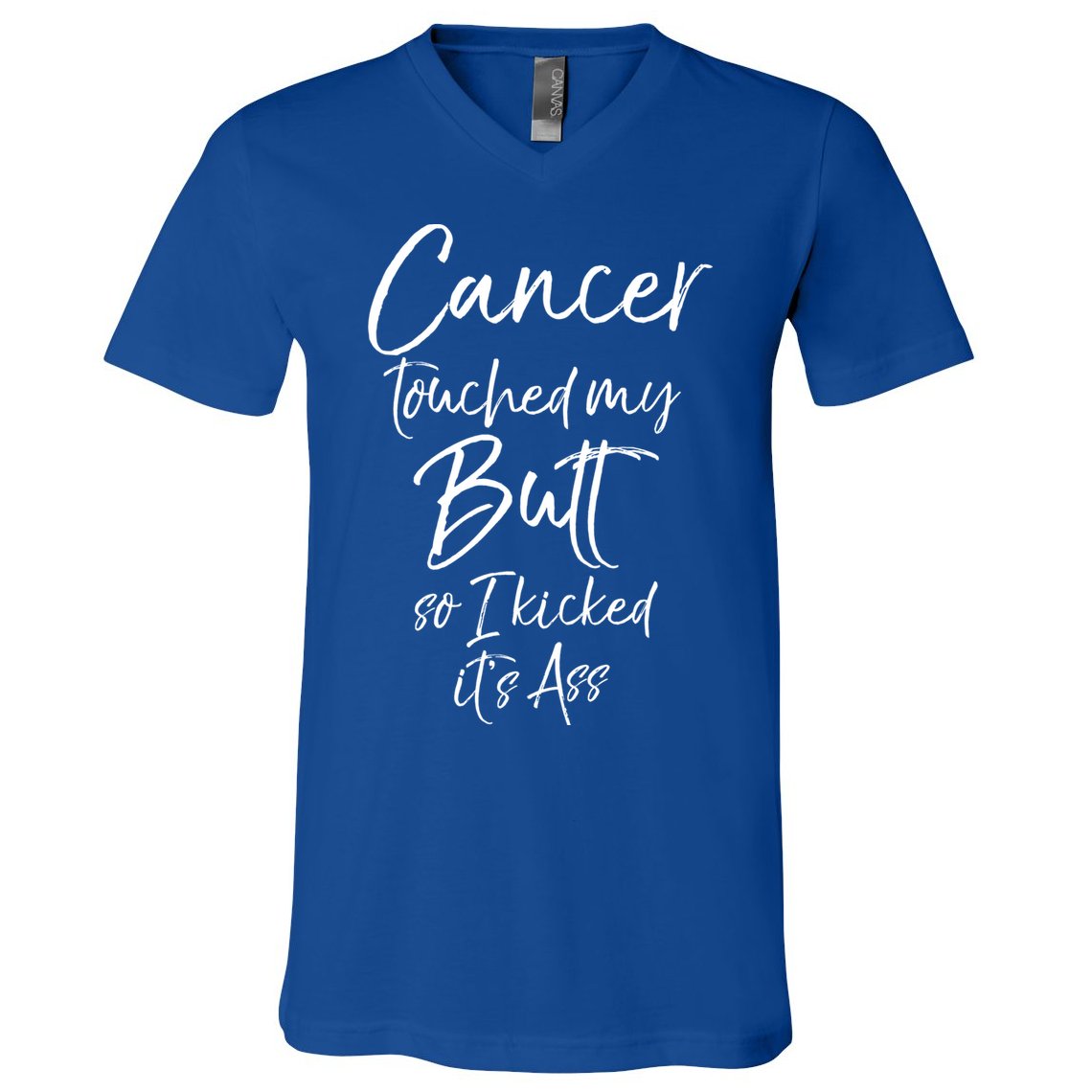 Colon Cancer Fun Cancer Touched My Butt So I Kicked It's Ass Meaningful Gift V-Neck T-Shirt
