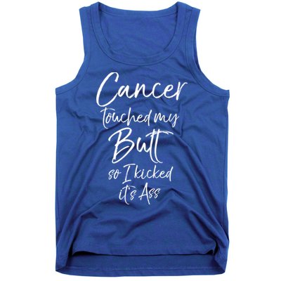Colon Cancer Fun Cancer Touched My Butt So I Kicked It's Ass Meaningful Gift Tank Top