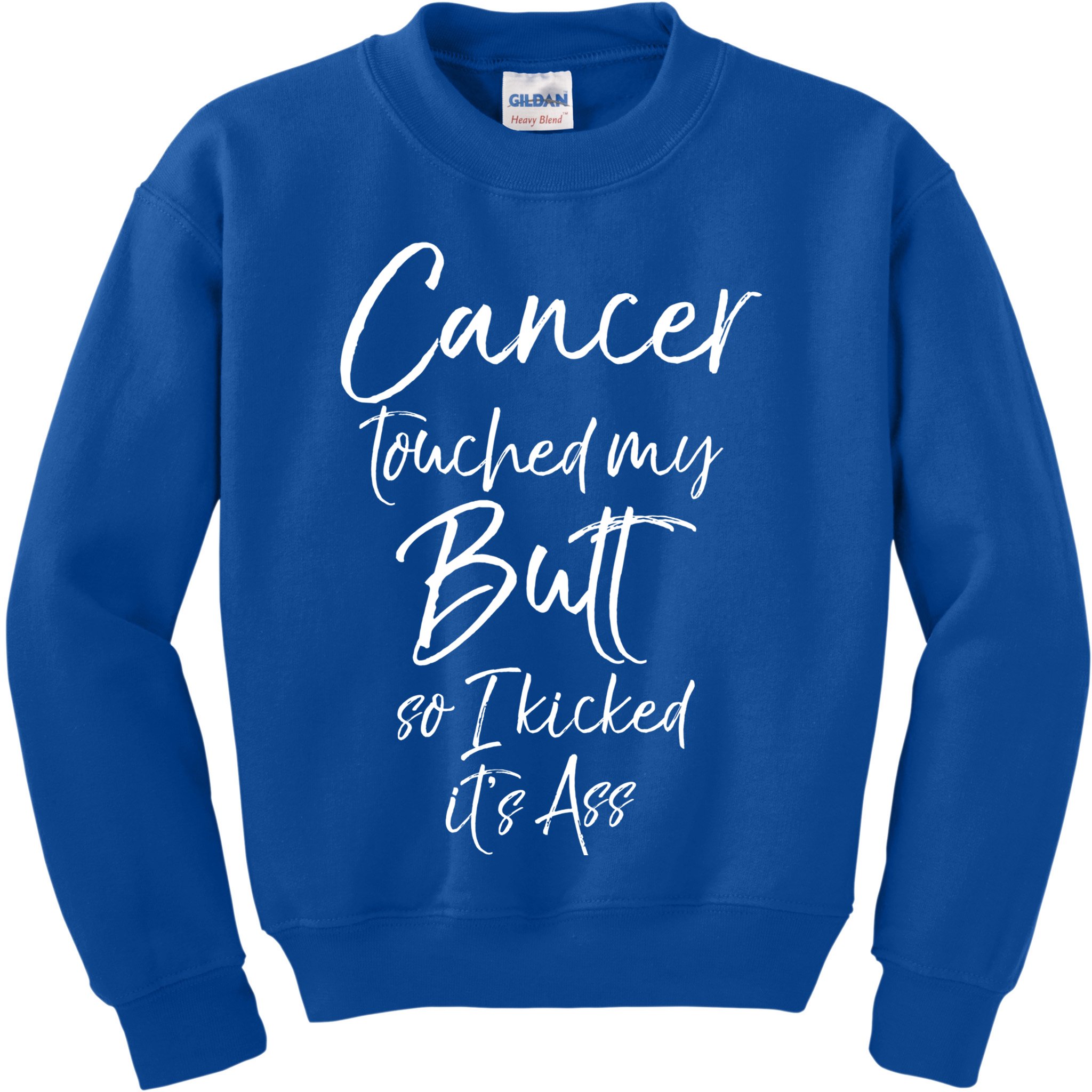 Colon Cancer Fun Cancer Touched My Butt So I Kicked It's Ass Meaningful Gift Kids Sweatshirt