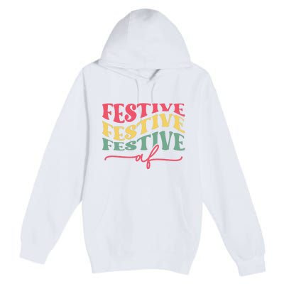 Cool Christmas Festive Af Premium Pullover Hoodie