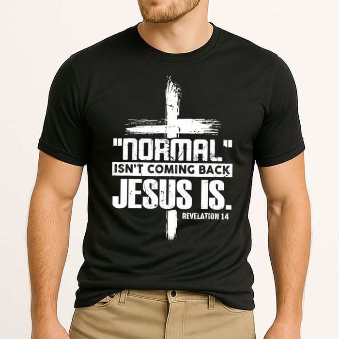 Christian Cross Faith Quote Normal Isn't Coming Back Performance Shirt