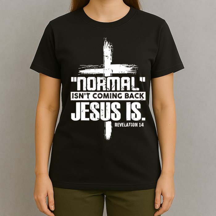 Christian Cross Faith Quote Normal Isn't Coming Back T-Shirt