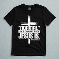 Christian Cross Faith Quote Normal Isn't Coming Back T-Shirt