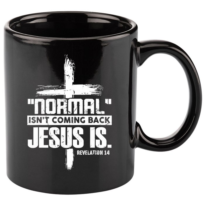 Christian Cross Faith Quote Normal Isn't Coming Back 11oz C Handle Ceramic Mug