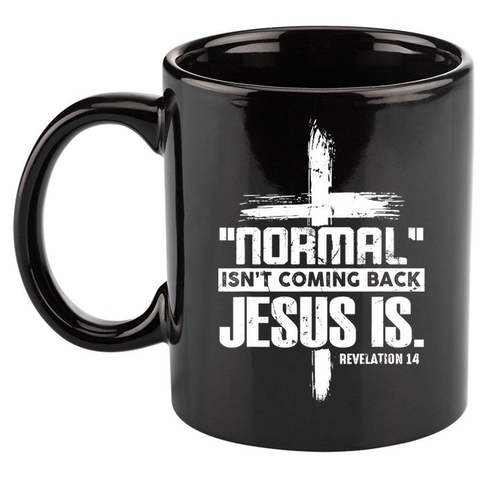 Christian Cross Faith Quote Normal Isn't Coming Back 11oz C Handle Ceramic Mug