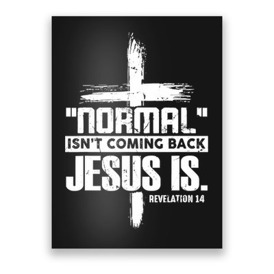 Christian Cross Faith Quote Normal Isn't Coming Back Poster