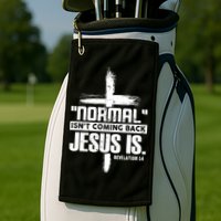 Christian Cross Faith Quote Normal Isn't Coming Back Golf Towel