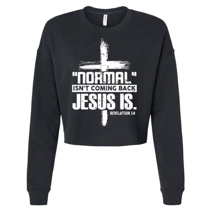Christian Cross Faith Quote Normal Isn't Coming Back Cropped Pullover Crew