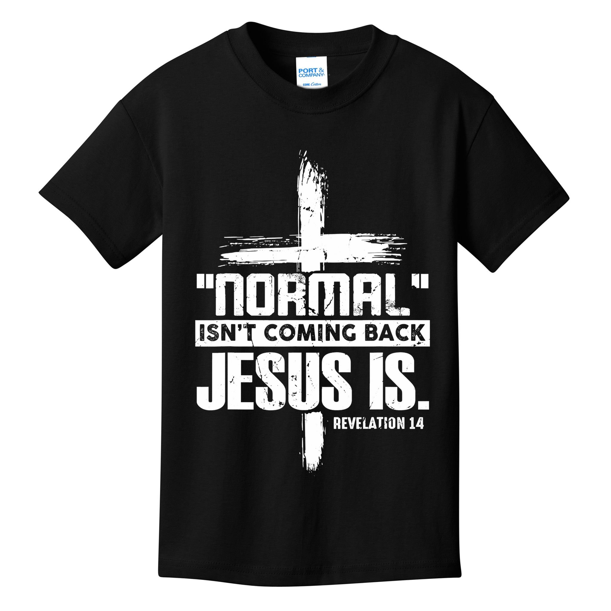Christian Cross Faith Quote Normal Isn't Coming Back Kids T-Shirt