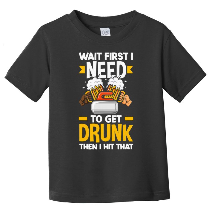 Curling Curler Funny Curl Need To Get Drunk Toddler T-Shirt