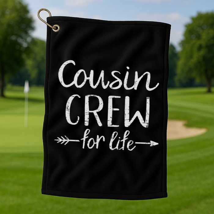 Cousin Crew For Life Golf Towel