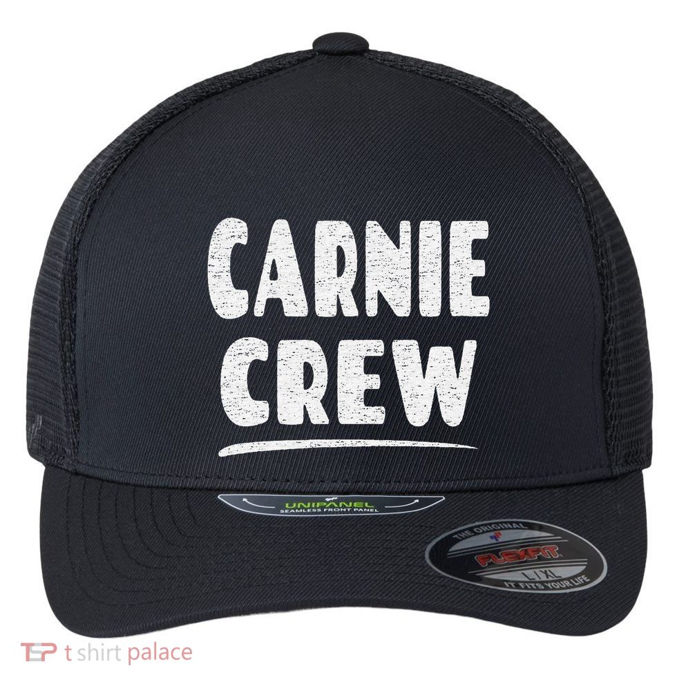 Carnie Crew Fun Circus Or Fair Employee Flexfit Unipanel Trucker Cap