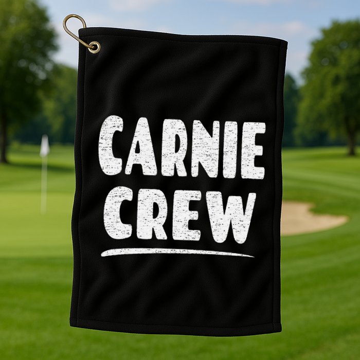 Carnie Crew Fun Circus Or Fair Employee Golf Towel