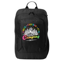Camping Crew Fires Friends Fun Summer Vibes Camper  City Backpack
