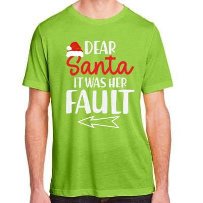 Christmas Couples Funny Dear Santa It Was Her Fault Gift Adult ChromaSoft Performance T-Shirt