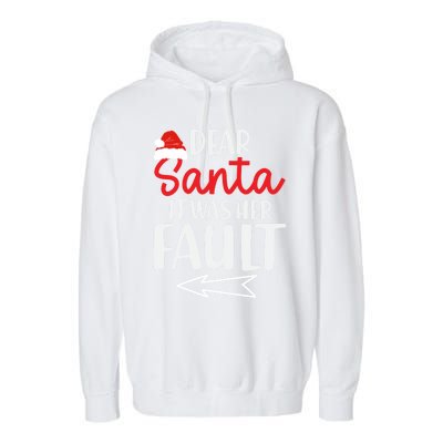 Christmas Couples Funny Dear Santa It Was Her Fault Gift Garment-Dyed Fleece Hoodie