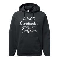 Chaos Coordinator Fueled by Caffeine Funny Coffee Performance Fleece Hoodie