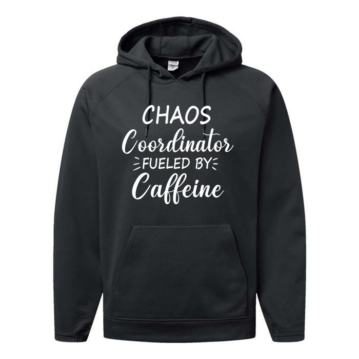 Chaos Coordinator Fueled by Caffeine Funny Coffee Performance Fleece Hoodie