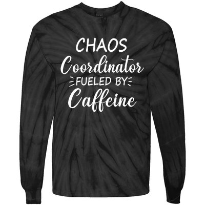 Chaos Coordinator Fueled by Caffeine Funny Coffee Tie-Dye Long Sleeve Shirt