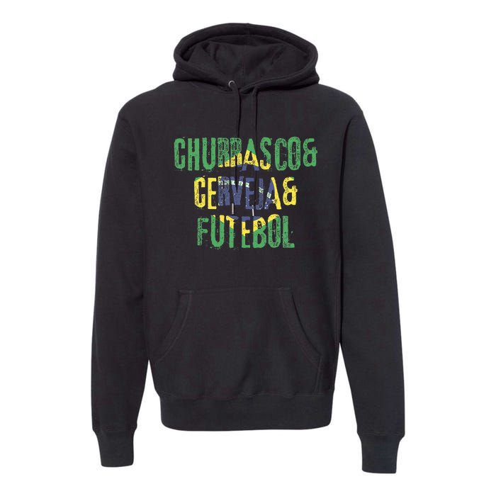 Churrasco & Cerveja & Futebol Brazil Brazilian Premium Hoodie