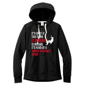 Climbing Climber Funny Sarcastic Saying Quote Humor Women's Fleece Hoodie