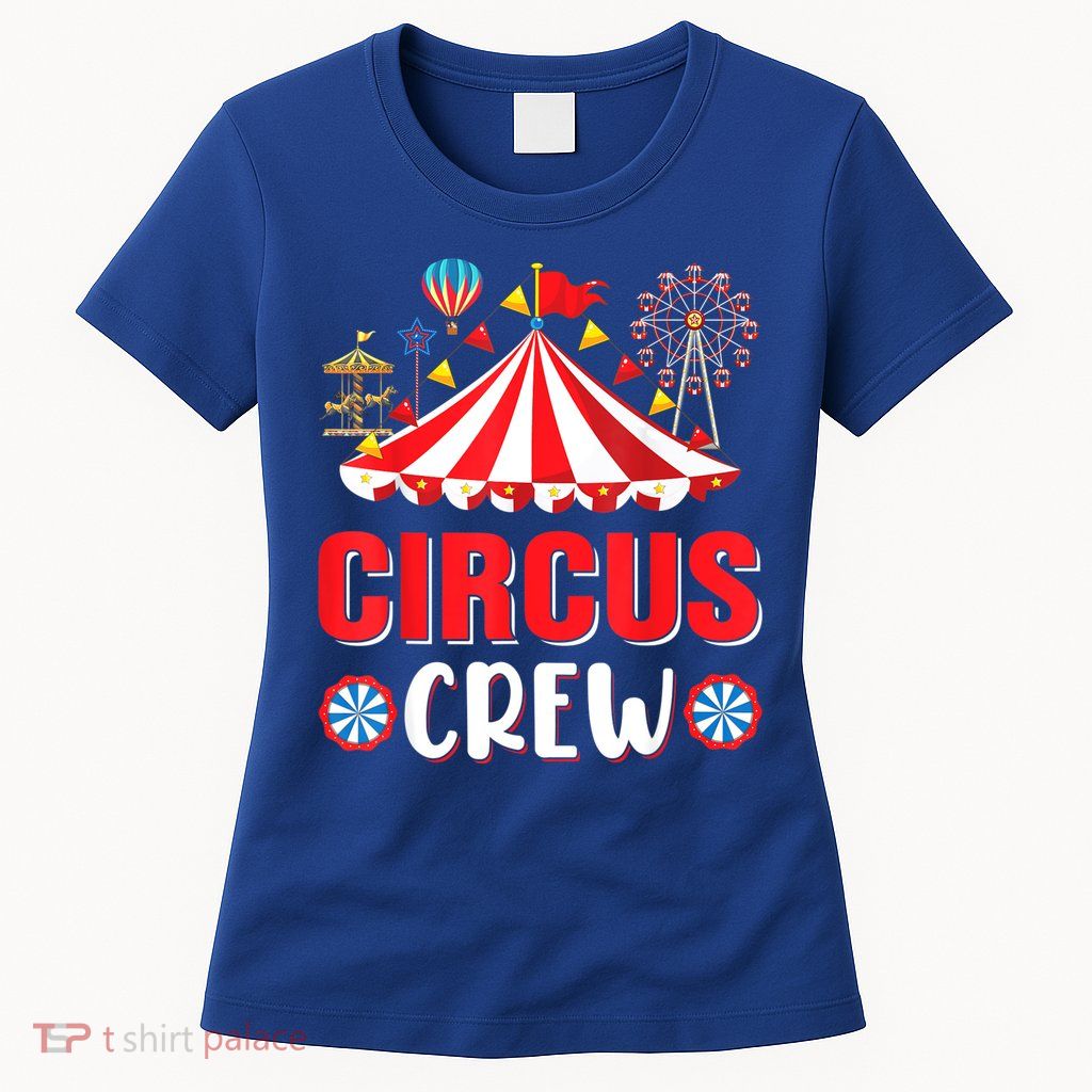 Circus Crew Funny Circus Staff Costume Circus Theme Party Womens T-Shirt