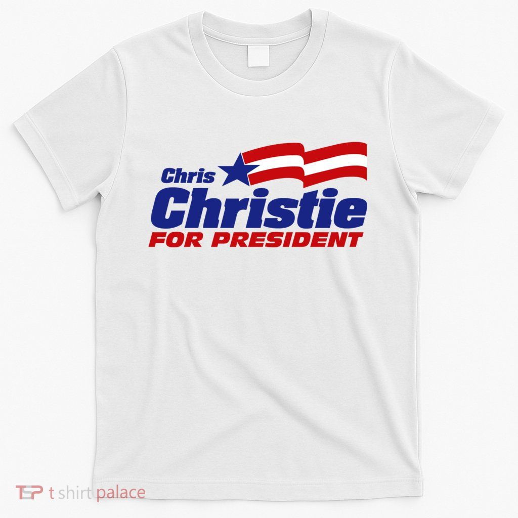Chris Christie For President 2024 Election T-Shirt