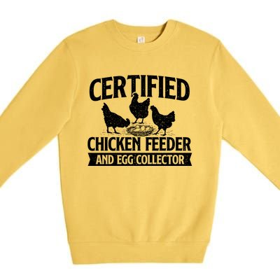 Certified Chicken Feeder And Egg Collector Chicken Farm Premium Crewneck Sweatshirt