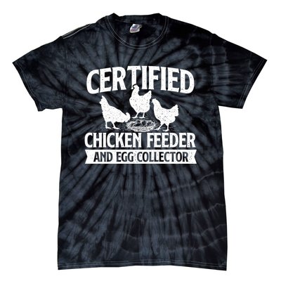 Certified Chicken Feeder And Egg Collector Chicken Farm Tie-Dye T-Shirt