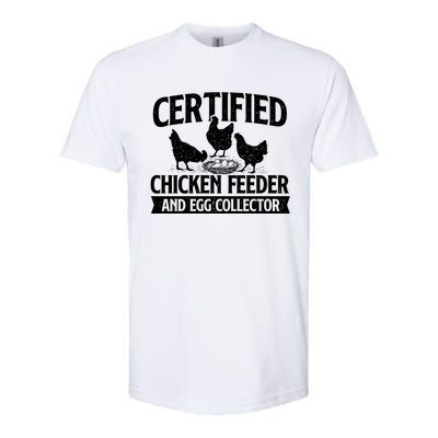 Certified Chicken Feeder And Egg Collector Chicken Farm Softstyle CVC T-Shirt