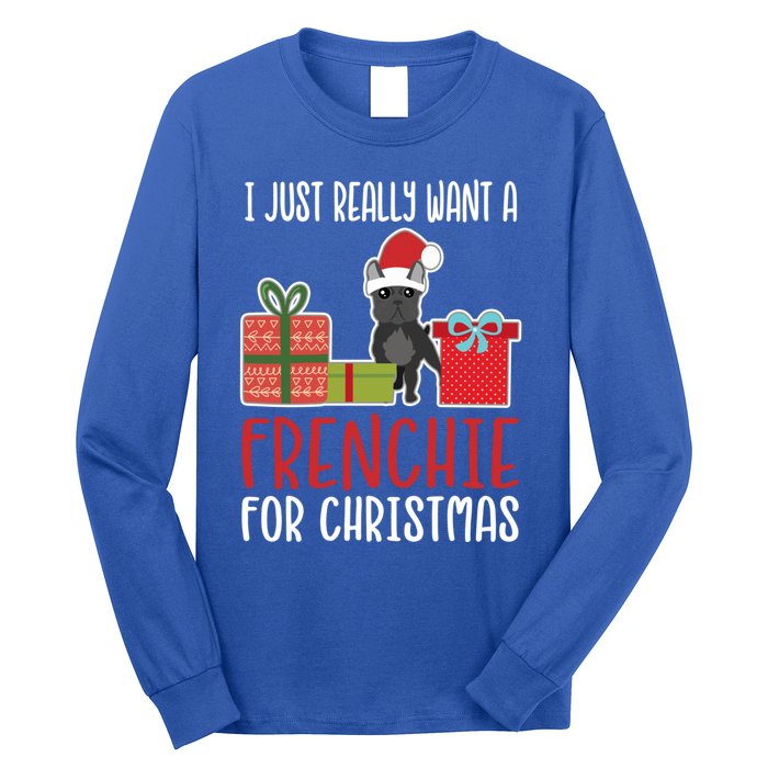 Cute Christmas French Bulldog Owner I Want A Frenchie Gift Long Sleeve Shirt