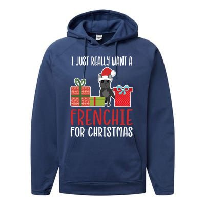 Cute Christmas French Bulldog Owner I Want A Frenchie Gift Performance Fleece Hoodie