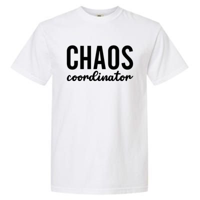 Chaos Coordinator Funny Gift Funny Sarcastic Mom Life Gift Garment-Dyed Heavyweight T-Shirt