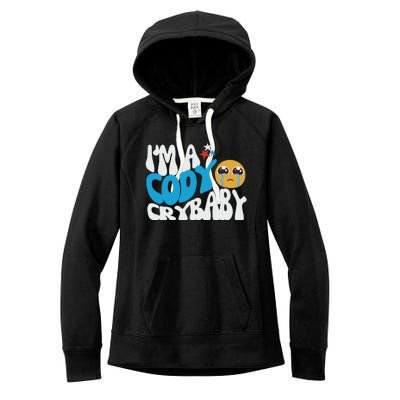 Cody Crybaby For Cody Fan We Want Cody Women's Fleece Hoodie