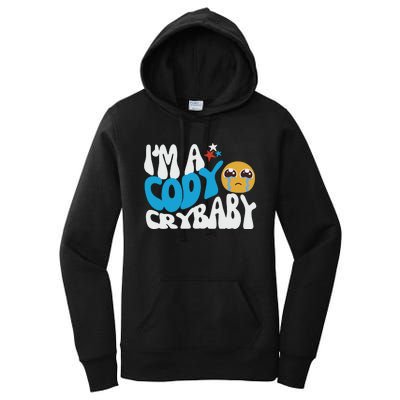 Cody Crybaby For Cody Fan We Want Cody Women's Pullover Hoodie