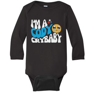 Cody Crybaby For Cody Fan We Want Cody Baby Long Sleeve Bodysuit