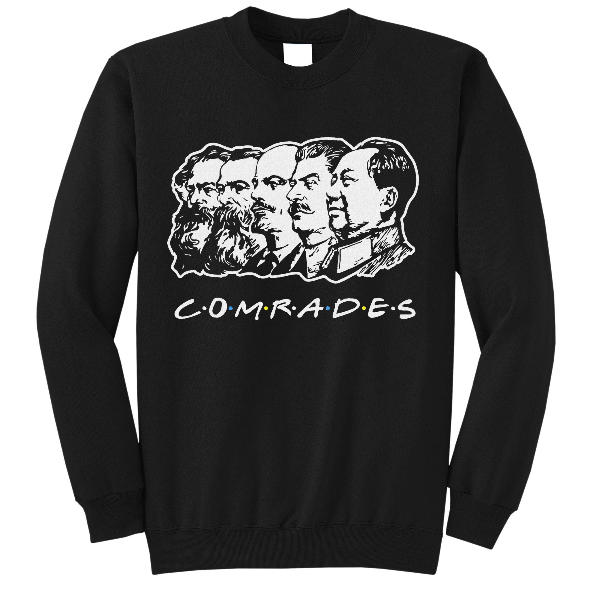 Communist Comrades Friends Communism Party Sweatshirt