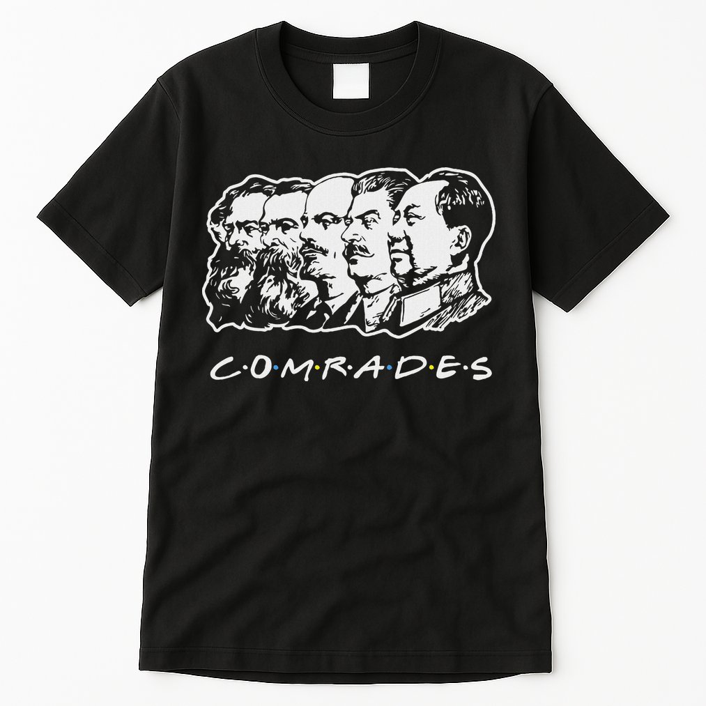 Communist Comrades Friends Communism Party Tall T-Shirt