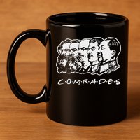 Communist Comrades Friends Communism Party 11oz C Handle Ceramic Mug