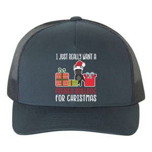 Cute Christmas Frenchie Owner I Want A French Bulldog Cool Gift Yupoong Adult 5-Panel Trucker Hat