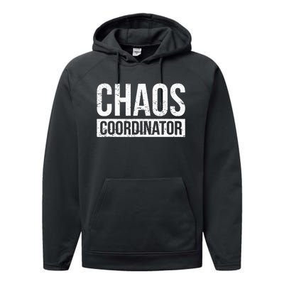 Chaos Coordinator Funny Sarcastic Humor Chaos Coordinator Performance Fleece Hoodie