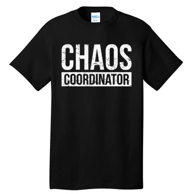 Chaos Coordinator Funny Sarcastic Humor Chaos Coordinator Tall T-Shirt